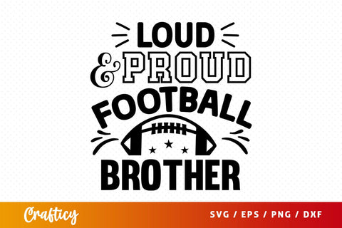 Loud & proud football brother SVG Design SVG Designangry 