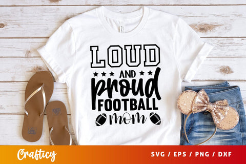 Loud & proud football mom SVG Design SVG Designangry 