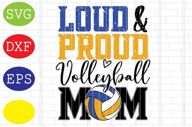 Loud Proud Volleyball Mom Svg, Volleyball Svg, Volleyball Cut Files, Game Day Svg, Jpg, Eps, Dxf Files SVG DigitalSvgFiles 