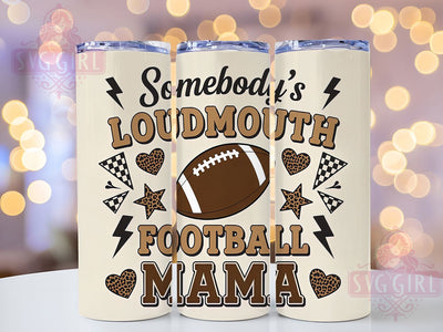 Loudmouth Football Mama Tumbler Wrap, Funny Football Mom, Game Day Tumbler Wrap, Sassy Sports Mom, 20oz Skinny Tumbler, Bleacher Life Tumbler, Football Mama PNG Sublimation SvggirlplusArt 