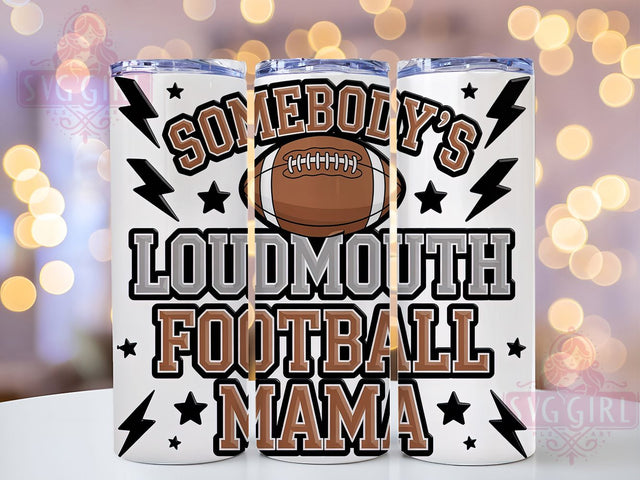 Loudmouth Funny Football Mom Tumbler, Funny Sports Mom Cup, 20Oz Sublimation Wrap, Game Day Mom Drinkware, Sports Parent Gift Idea, Humor Athletic Mug Design, Proud Football Mama Sublimation SvggirlplusArt 