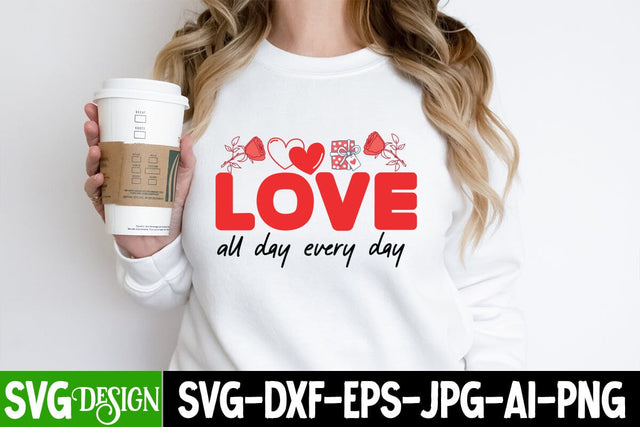 Love All day every day SVG Cut File, Love All day every day Sublimation Design PNG, Valentine's Day SVG Cut File,Happy Valentine's Day SVG ,Valentine SVG Bundle, Love SVG Bundle SVG BlackCatsMedia 