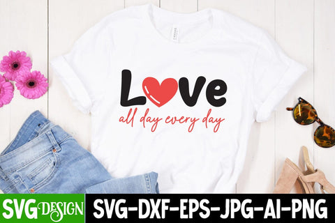 Love All day every day SVG Cut File, Love All day every day Sublimation Design PNG, Valentine's Day SVG Cut File,Happy Valentine's Day SVG ,Valentine SVG Bundle, Love SVG Bundle SVG BlackCatsMedia 