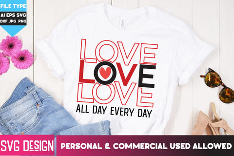 Love All Day Every Day SVG Cut File, Love All Day Every Day Sublimation PNG, Happy Valentine's Day SVG ,Valentine SVG Bundle, Love SVG Bundle SVG BlackCatsMedia 