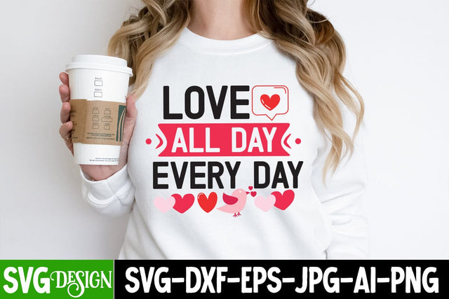Love All Day Every Day SVG Cut File ,Love All Day Every Day SVG Design , Valentine SVG Bundle Quotes, Retro Valentine Sublimation Bundle , Valentine's Day SVG Cut File,Happy Valentine's Day SVG ,Valentine SVG Bundle SVG BlackCatsMedia 
