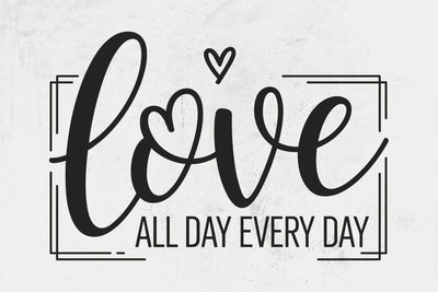 Love All Day Every Day Svg, Valentine’s Day Svg, Valentine Shirt Svg, Love Svg, Love All Day Svg, Love Every Day Svg, Romantic Svg SVG DesignDestine 