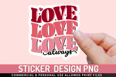 Love always PNG Sticker Sublimation Regulrcrative 