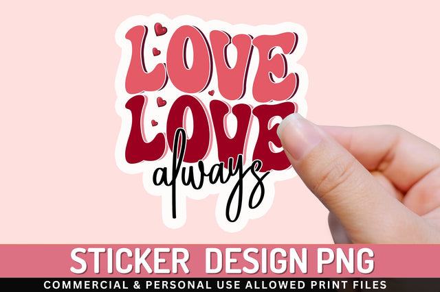Love always PNG Sticker Sublimation Regulrcrative 