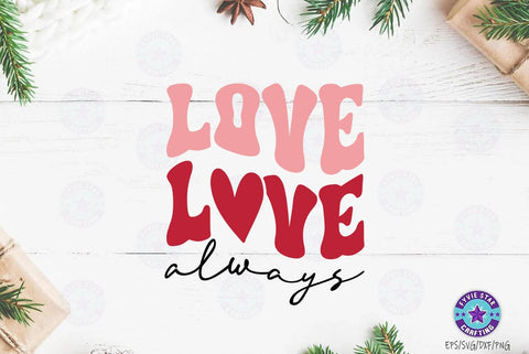 Love always, Valentine's T-shirt, valentine's SVG, Valentine Quote Svg Design SVG FiveStarCrafting 