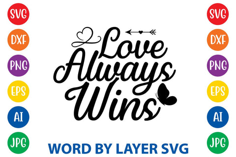 Love Always Wins SVG DESIGN SVG Rafiqul20606 