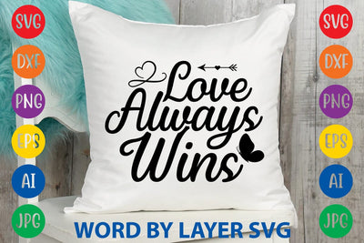 Love Always Wins SVG DESIGN SVG Rafiqul20606 
