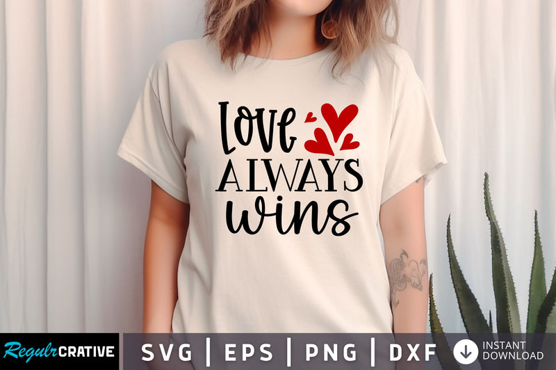 Love always wins SVG design SVG Regulrcrative 