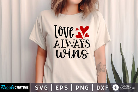 Love always wins SVG design SVG Regulrcrative 