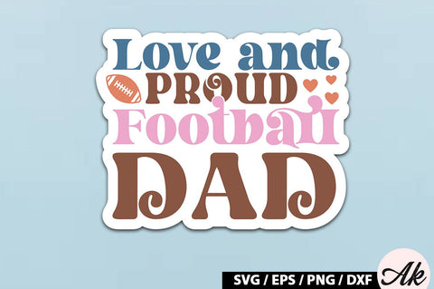 Love and proud football dad Retro Stickers SVG akazaddesign 