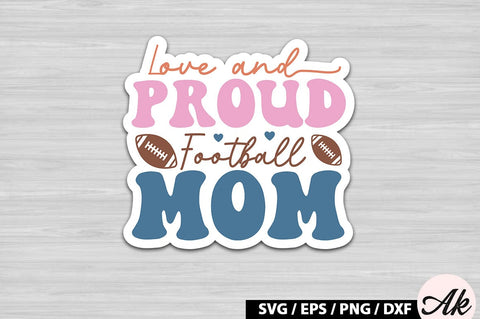 Love and proud football mom Retro Stickers SVG akazaddesign 