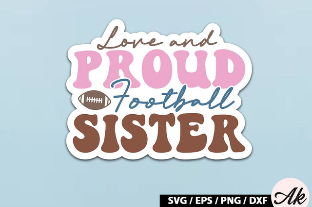 Love and proud football sister Retro Stickers SVG akazaddesign 