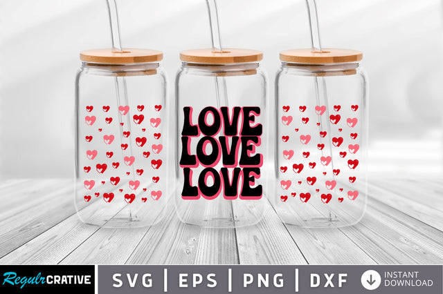 Love Can Glass Wrap svg Design SVG Regulrcrative 