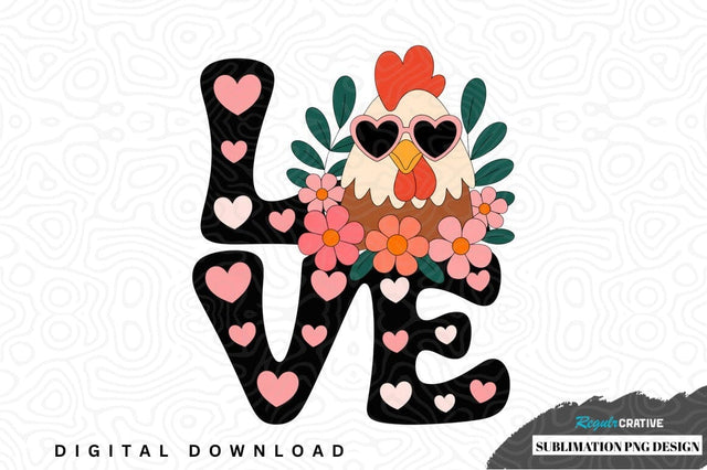 Love chicken sublimation png design Sublimation Regulrcrative 
