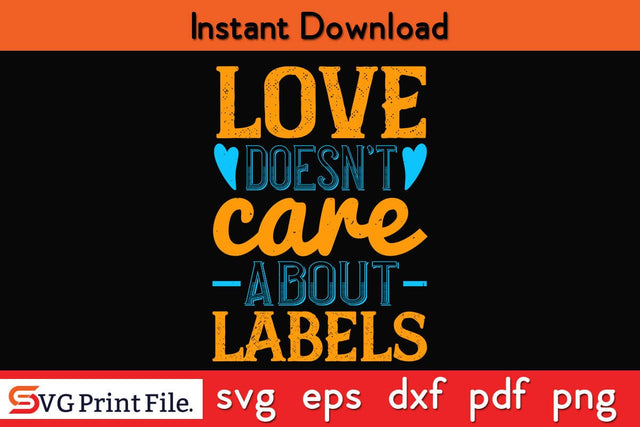 love doesn’t care about labels Funny Autism SVG PNG Craft Cut File SVG SVG Print File 