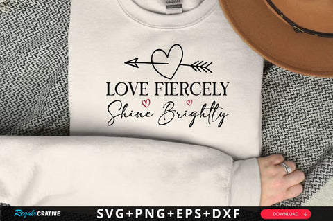 Love fiercely shine brightly Sleeve SVG Design, Inspirational sleeve SVG, Motivational Sleeve SVG, Positive Sleeve SVG SVG Regulrcrative 