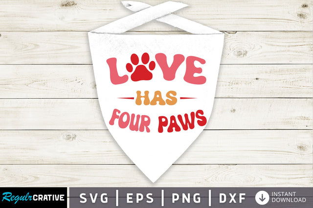 love has four paws svg Design SVG Regulrcrative 