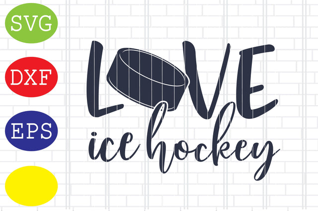 Love Ice Hockey Svg, Ice Hockey Svg, Hockey SticksSvg, Winter Sport Svg, Jpg, Eps, Dxf Files SVG DigitalSvgFiles 