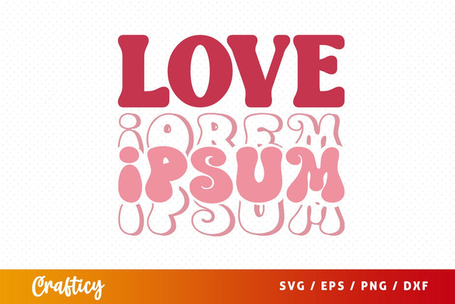 Love Ipsum SVG Design SVG Designangry 