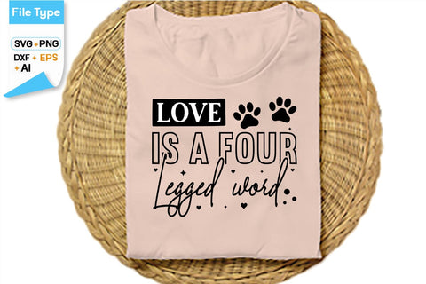 Love Is A Four Legged Word SVG Cut File, SVGs,Quotes and Sayings,Food & Drink,On Sale, Print & Cut SVG DesignPlante 503 