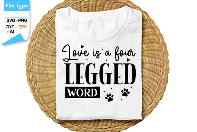 Love Is A Four Legged Word SVG Cut File, SVGs,Quotes and Sayings,Food & Drink,On Sale, Print & Cut SVG DesignPlante 503 