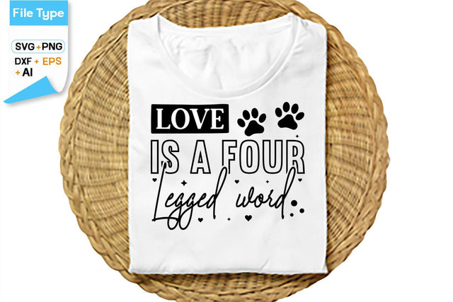 Love Is A Four Legged Word SVG Cut File, SVGs,Quotes and Sayings,Food & Drink,On Sale, Print & Cut SVG DesignPlante 503 
