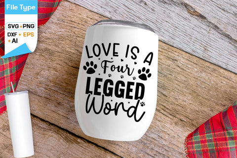 Love Is A Four Legged Word SVG Design, Dogs SVG Design, Funny pet quotes, Dog lover design, SVGs,Quotes and Sayings,Food & Drink,On Sale, Print & Cut SVG DesignPlante 503 