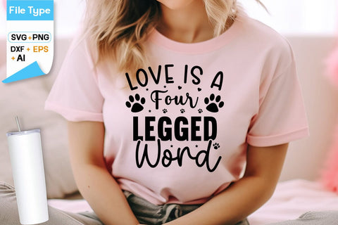 Love Is A Four Legged Word SVG Design, Dogs SVG Design, Funny pet quotes, Dog lover design, SVGs,Quotes and Sayings,Food & Drink,On Sale, Print & Cut SVG DesignPlante 503 