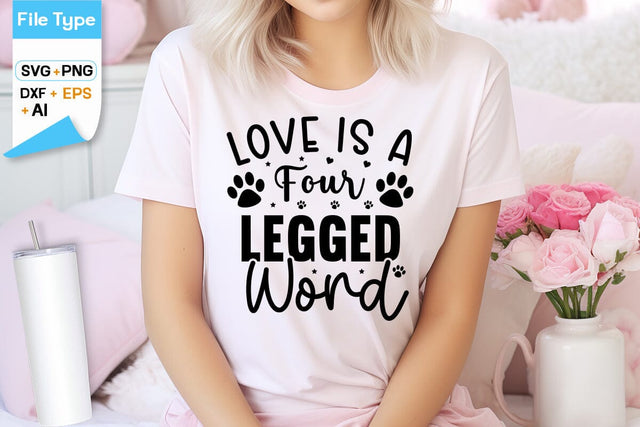 Love Is A Four Legged Word SVG Design, Dogs SVG Design, Funny pet quotes, Dog lover design, SVGs,Quotes and Sayings,Food & Drink,On Sale, Print & Cut SVG DesignPlante 503 