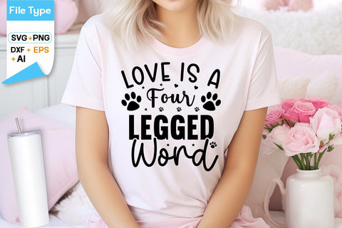 Love Is A Four Legged Word SVG Design, Dogs SVG Design, Funny pet quotes, Dog lover design, SVGs,Quotes and Sayings,Food & Drink,On Sale, Print & Cut SVG DesignPlante 503 