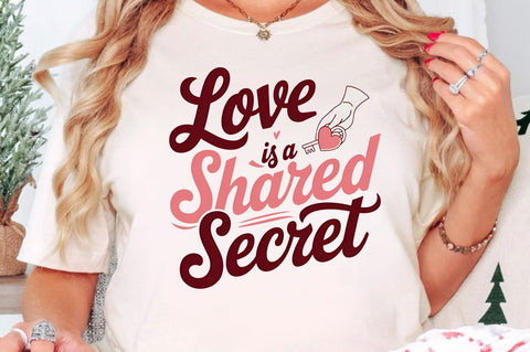 Love is a shared secret Sublimation Design Sublimation Regulrcrative 