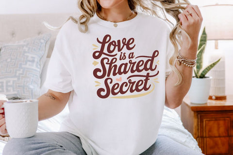 Love is a shared secret Sublimation Design Sublimation Regulrcrative 