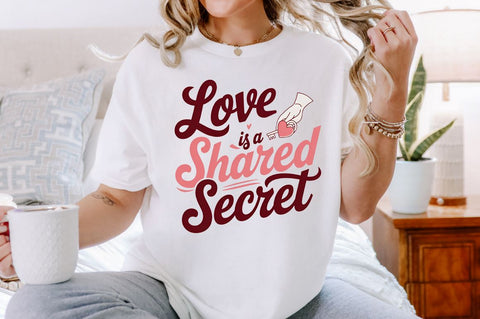 Love is a shared secret Sublimation Design Sublimation Regulrcrative 