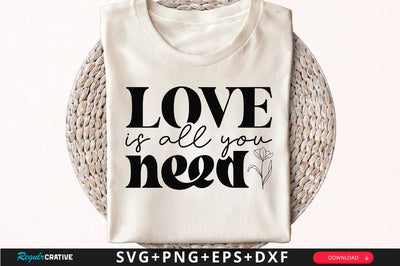Love is all you need Sleeve SVG Design, Inspirational sleeve SVG, Motivational Sleeve SVG Design, Positive Sleeve SVG SVG Regulrcrative 