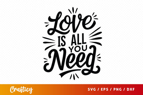 Love is all you need SVG Design SVG Designangry 