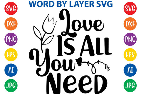Love Is All You Need SVG DESIGN SVG Rafiqul20606 