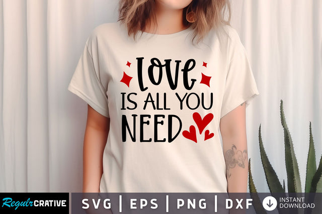 Love is all you need SVG design SVG Regulrcrative 