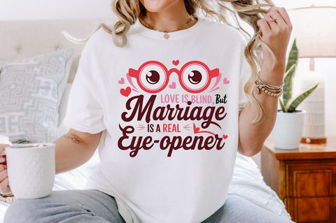 Love is blind, but marriage is a real eye-opener Sublimation Design Sublimation Regulrcrative 