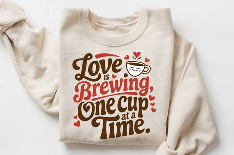 Love is brewing, one cup at a time Sublimation PNG Design Sublimation Regulrcrative 