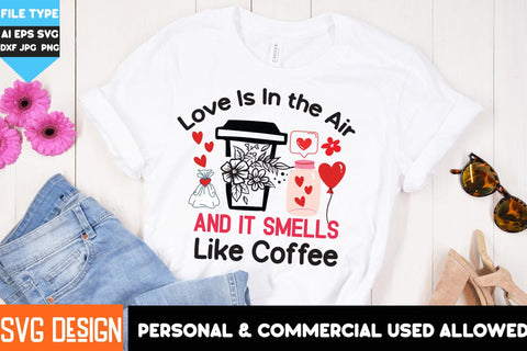 Love is in The Air And it Smells Like Coffee SVG Design, Love is in The Air And it Smells Like Coffee Sublimation PNG , Coffee Valentine's Day SVG SVG BlackCatsMedia 