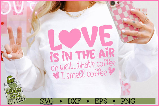 Love is in the Air Coffee SVG File SVG Crunchy Pickle 