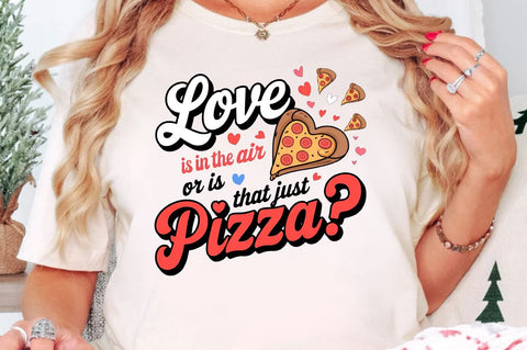 Love is in the air or is that just pizza Sublimation Design Sublimation Regulrcrative 