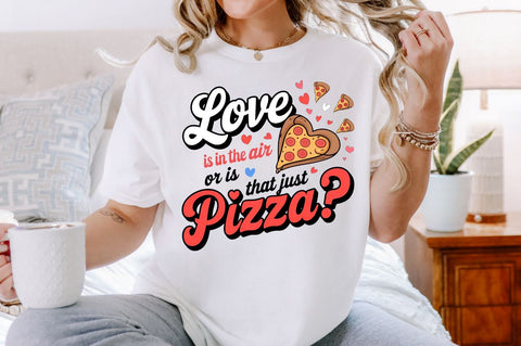 Love is in the air or is that just pizza Sublimation Design Sublimation Regulrcrative 