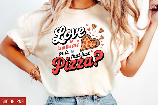 Love is in the air or is that just pizza Sublimation Design Sublimation Regulrcrative 