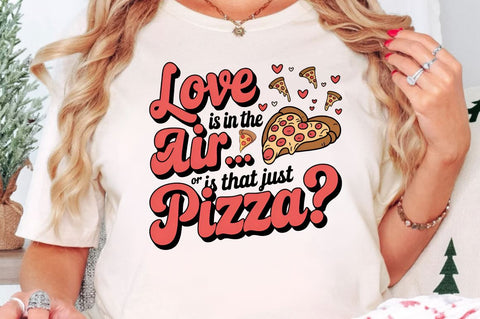 Love is in the air or is that just pizza Sublimation Design Sublimation Regulrcrative 