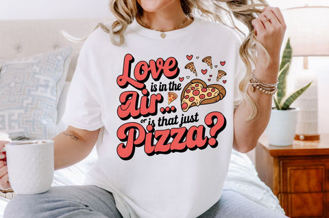 Love is in the air or is that just pizza Sublimation Design Sublimation Regulrcrative 